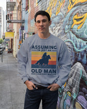Load image into Gallery viewer, Assuming I'm Just An Old Man Was Your First Mistake Gift For Horse Lovers Sweatshirt
