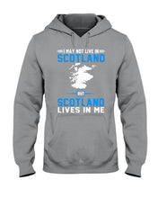 Load image into Gallery viewer, I May Not Live In Scotland But Scotland Lives In Me Custom Design Hoodie
