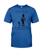 Load image into Gallery viewer, A Girl Her Dog Her Horse It's A Beautiful Thing Guys Tee
