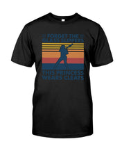 Load image into Gallery viewer, Forget The Glass Slippers This Princess Wears Cleats Trending Guys Tee

