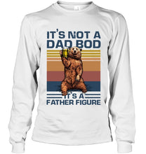 Load image into Gallery viewer, It's Not A Dad Bod It's A Father Figure Bear Unisex Long Sleeve
