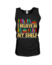 Load image into Gallery viewer, I Believe In My Shelf Trending For Book Lovers Unisex Tank Top
