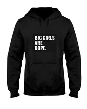Load image into Gallery viewer, Big Girls Are Dope Unique Custom Design Hoodie
