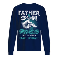 Load image into Gallery viewer, Father And Son Always Heart To Heart Gift For Son Sweatshirt
