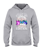 Load image into Gallery viewer, I'm October Girl I May Not Be Perfect But I'm Limited Edition Hoodie
