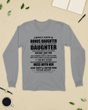 Load image into Gallery viewer, I Don't Have A Bonus Daughter Gift For Step Daughter Unisex Long Sleeve
