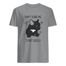 Load image into Gallery viewer, Don't Scare Me I Fart Easily Gift For Dog Lovers Guys Tee
