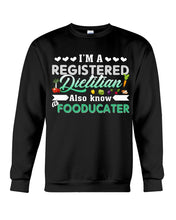 Load image into Gallery viewer, I'm A Registered Dietitian Also Know Fooducater Trending Sweatshirt
