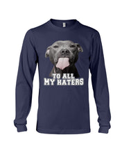 Load image into Gallery viewer, Boxer Lovers To All My Hater Meaningful Gift For Men Unisex Long Sleeve
