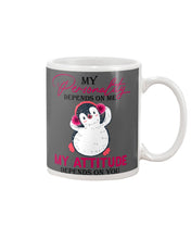 Load image into Gallery viewer, Cute Penguin My Attitude Depends On You Gift For Penguin Lovers Mug

