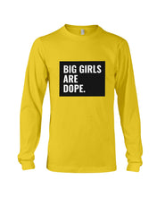 Load image into Gallery viewer, Big Girls Are Dope Unique Custom Design Unisex Long Sleeve
