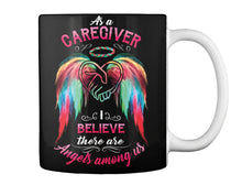 Load image into Gallery viewer, Market Trendz As A Caregiver Believe There Are Angels Among Us Gift For Caregiver Mug
