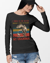 Load image into Gallery viewer, Grandma Gift For Grandson I Tried To Be Good But I Take After Unisex Long Sleeve
