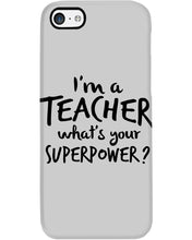 Load image into Gallery viewer, I'm A Teacher What Is You Superpower Gift For Teacher Phone case

