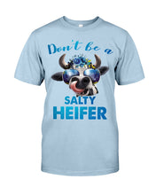 Load image into Gallery viewer, Don't Be A Salty Heifer Gift For Women Guys Tee

