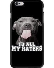 Load image into Gallery viewer, Boxer Lovers To All My Hater Meaningful Gift For Men Phone case
