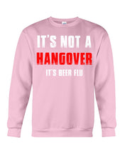 Load image into Gallery viewer, It's Not A Hangover It's Beer Flu Gift For Men Sweatshirt
