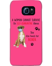 Load image into Gallery viewer, A Woman Can't Survive On Self-quarantine Alone Also Needs Boxer Phone case
