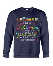 Load image into Gallery viewer, I Am A Librarian Not A Magician Custom Design Gifts Sweatshirt

