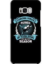 Load image into Gallery viewer, Disease Virus Ruined My Scuba Diving Season For Sport Lovers Phone case
