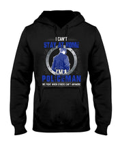 Load image into Gallery viewer, I Can't Stay At Home I'm A Policeman Unique Custom Design Hoodie
