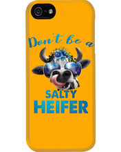 Load image into Gallery viewer, Don't Be A Salty Heifer Gift For Women Phone case
