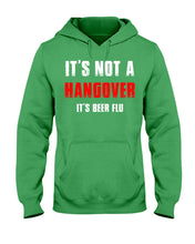 Load image into Gallery viewer, It's Not A Hangover It's Beer Flu Gift For Men Hoodie
