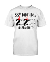 Load image into Gallery viewer, 55th  Birthday Gift 2020 Quarantined Unique Custom Design Guys Tee
