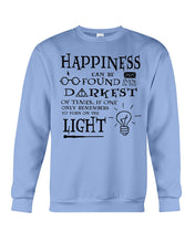 Load image into Gallery viewer, Happiness Can Be Found The Darkest Of Times Special Custom Design Sweatshirt
