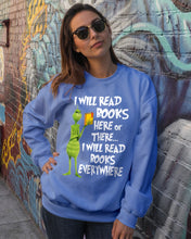 Load image into Gallery viewer, I’ll Read Book Everywhere Great Gift For Book Lovers Sweatshirt
