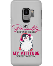 Load image into Gallery viewer, Cute Penguin My Attitude Depends On You Gift For Penguin Lovers Phone case
