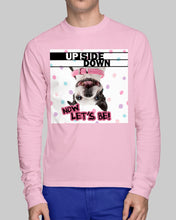 Load image into Gallery viewer, Boston Upside Down Now Let's Be Gift For Dog Lovers Unisex Long Sleeve
