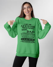 Load image into Gallery viewer, I Get My Attitude From My October     Freaking Awesome Dad For Birthday Gift Sweatshirt
