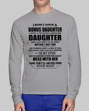 Load image into Gallery viewer, I Don't Have A Bonus Daughter Gift For Step Daughter Unisex Long Sleeve
