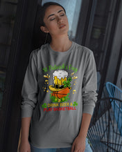 Load image into Gallery viewer, Basketball Drink Beer St Patrick's Day Gift For Basketball Lovers Unisex Long Sleeve
