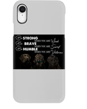 Load image into Gallery viewer, Be Strong Brave And Humble Labrador Retriever Gift For Dog Lovers Phone case
