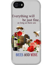 Load image into Gallery viewer, Everything Will Be Just Fine As Long As There Are Bees And Wine Gift For Bee Lovers Phone case
