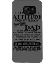 Load image into Gallery viewer, I Ge My Attitude From My August Dad Birthday Meaningful Gift Phone case
