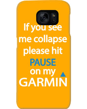 Load image into Gallery viewer, If You See Me Collapse Please Hit Pause On My Garmin Phone case
