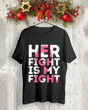 Load image into Gallery viewer, Her Fight Is My Fight Breast Cancer Awareness Meaningful Gift Guys Tee
