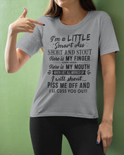 Load image into Gallery viewer, I'm A Little Smart Ass Short And Stout My Finger My Mouth Trending Ladies Tee
