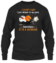 Load image into Gallery viewer, I Don't Fart I Just Whisper In My Pants Sometimes It's A Scream Custom Unisex Long Sleeve
