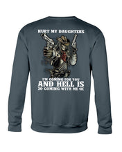 Load image into Gallery viewer, I'm Coming For You And Hell Is Coming With Me Sweatshirt
