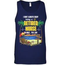 Load image into Gallery viewer, I Don't Always Enjoy Being A Retired Nurse Gift For Women Unisex Tank Top
