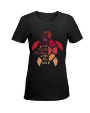Load image into Gallery viewer, And Into The Ocean I Go To Lose My Mind Sea Turtle Ladies Tee
