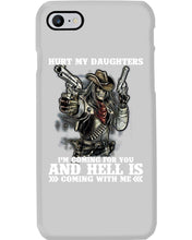 Load image into Gallery viewer, I'm Coming For You And Hell Is Coming With Me Phone case
