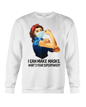 Load image into Gallery viewer, I Can Make It What's Your Superpower Special Custom Design Sweatshirt
