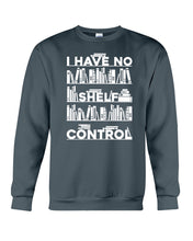 Load image into Gallery viewer, I Have No Shelf Control Meaningful Gift For Women Sweatshirt
