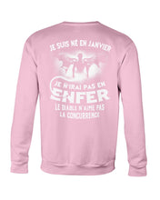 Load image into Gallery viewer, Je Suis Né El En   Jarvier   Enfer Le Diable N Aime Pas Birthday Gift Sweatshirt
