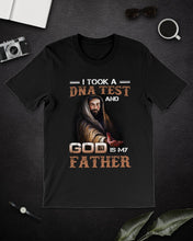 Load image into Gallery viewer, I Took Test And God Is My Father Gift For Family Guys Tee
